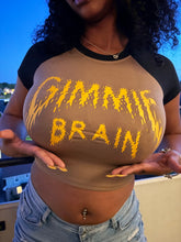Load image into Gallery viewer, “GIMMIE BRAIN” CROPPED RAGLAN TEE
